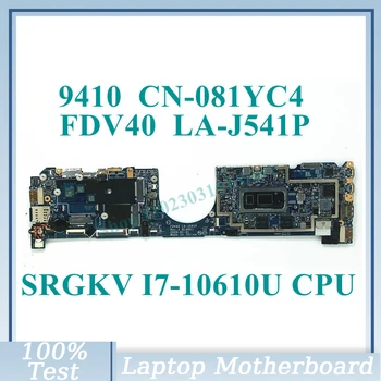 CN-081YC4 081YC4 81YC4 С процессором SRGKV I7-10610U 16 ГБ Материнская плата FDV40 LA-J541P Для DELL 9410 Материнская Плата Ноутбука 100% Работает хорошо