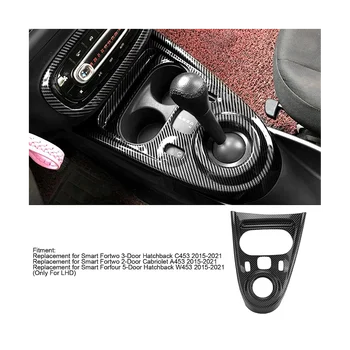 Накладка панели переключения передач автомобиля для Benz Smart Fortwo/Forfour 453 2015-2021 Аксессуары, ABS Углеродное волокно
