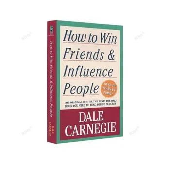 Как завоевывать друзей и оказывать влияние на людей, Дейл Карнеги, Книга для чтения по навыкам межличностного общения, самосовершенствованию