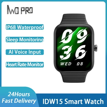 Новые Смарт-часы IDW15 с Голосовым вводом искусственного Интеллекта IP68 Водонепроницаемый Мониторинг Сердечного Ритма Во время сна Несколько Спортивных Режимов Smartwatch PK W28 PRO