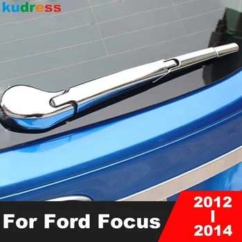 Для Ford Focus MK3 2012 2013 2014 Хромированная Крышка Стеклоочистителя Заднего Стекла Автомобиля, Накладка На Рычаг Лобового Стекла, Рамка Лезвия, Внешние Аксессуары