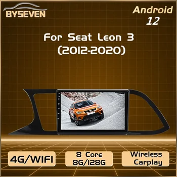 Автомагнитола BySeven 4G Android 12 для Seat Leon 3 2012-2020 Автомобильный мультимедийный плеер GPS-навигация, головное устройство, видеоплеер IPS